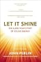 Let It Shine: The 6,000-Year Story of Solar Energy
