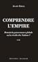 Comprendre l'empire : Demain la gouvernance globale ou la r�volte des Nations ?