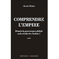 Comprendre l'empire : Demain la gouvernance globale ou la r�volte des Nations ?