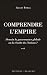 Comprendre l'empire : Demain la gouvernance globale ou la r�volte des Nations ?