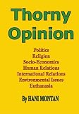 Thorny Opinion: Politics, Religion, Socio-Economics, Human Relations, International Relations, Environmental Issues and Euthanasia