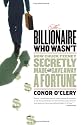 The Billionaire Who Wasn't: How Chuck Feeney Secretly Made and Gave Away a Fortune