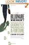 The Billionaire Who Wasn't: How Chuck Feeney Made and Gave Away a Fortune Without Anyone Knowing