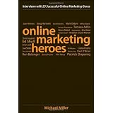 Online Marketing Heroes: Interviews with 25 Successful Online Marketing Gurus