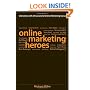 Online Marketing Heroes: Interviews with 25 Successful Online Marketing Gurus