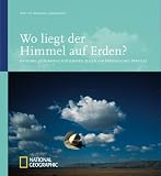 Produkt-Bild: Best of National Geographic: Wo liegt der Himmel auf Erden? National Geographic-Fotografen zeigen ihr pers&ouml;nliches Paradies