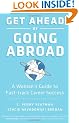 Get Ahead by Going Abroad: A Woman's Guide to Fast-Track Career Success