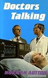 Doctors talking : a guide to current medico-moral problems