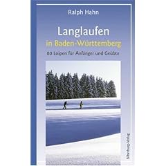 Langlaufen in Baden-W�rttemberg: 80 Loipen f�r Anf�nger und Fortgeschrittene