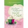 His Grace is Sufficient: Decaf is Not (A Devo for Women on the Go)