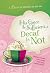 His Grace is SufficientBut Decaf is Not (A Devo for Women on the Go)
