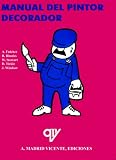 Manual del pintor decorador (Spanish Edition)