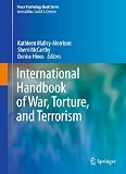 International handbook of war, torture, and terrorism