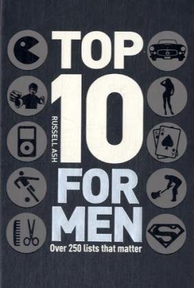  : Top 10 for Men: Over 250 Lists That Matter