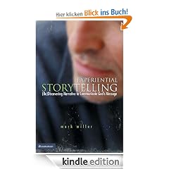 Experiential Storytelling: (Re) Discovering Narrative to Communicate God's Message: (Re)Discovering Narrative to Communicate God's Message (emergentYS)