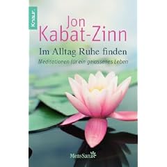 Im Alltag Ruhe finden: Meditationen f�r ein gelassenes Leben