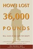 How I Lost 36,000 Pounds: A New Approach to the Problem of Obesity Scientific and Clinical Facts Concerning Obesity