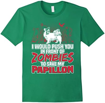 Men's Papillon T-shirt , I would push you in front of zombies to s 3XL Kelly Green