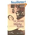 Le secret de Marthe Robin : Paroles in�dites