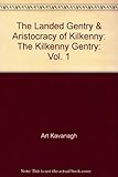 The landed gentry & aristocracy of Kilkenny. Vol. 1
