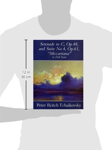 Serenade in C, Op. 48, & Suite No. 4, Op. 61 (Dover Orchestral Music Scores)