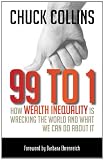 99 to 1: How Wealth Inequality Is Wrecking the World and What We Can Do about It