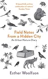 Field notes from a hidden city
