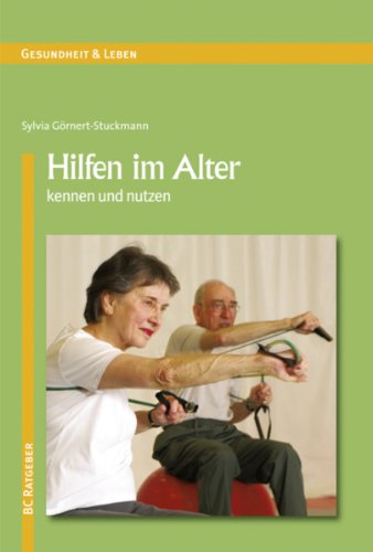 Hilfen im Alter kennen und nutzen (German Edition)
