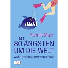 Mit 80 �ngsten um die Welt: Wie Sie verreisen und trotzdem �berleben