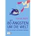 Mit 80 �ngsten um die Welt: Wie Sie verreisen und trotzdem �berleben