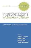 Interpretations of American History, Volume 1: Through Reconstruction: Patterns & Perspectives