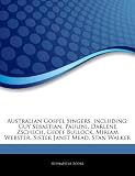 Australian Gospel Singers, including: Guy Sebastian, Paulini, Darlene Zschech, Geoff Bullock, Miriam Webster, Sister Janet Mead, Stan Walker