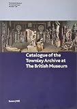 Catalogue of the Townley archive at The British Museum