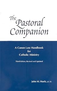 The Pastoral Companion: A Canon Law Handbook for Catholic Ministry