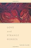 Love and Strange Horses (Pitt Poetry Series)
