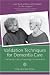 Validation Techniques for Dementia Care: The Family Caregiver's Guide to Improving Communication