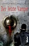 Der letzte Vampir: Thriller - David Wellington