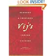 Vij's: Elegant and Inspired Indian Cuisine by Vikram Vij and Meeru Dhalwala