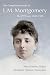 The Complete Journals of L.M. Montgomery: The PEI Years, 1889-1900