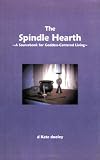 The Spindle Hearth ~A Sourcebook for Goddess-Centered Living~
