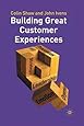 Building Great Customer Experiences (Beyond Philosophy)