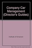 Company car management : a director's guide