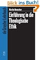 Einf�hrung in die theologische Ethik: Grundlagen und Grundbegriffe (De Gruyter Lehrbuch)