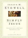 Simply Jesus and You: Experience His Presence and His Purpose