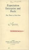 Expectation, enterprise and profit : the theory of the firm