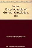 The junior encyclopedia of general knowledge