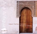 ｜Joaquin Rodrigo: Aria Antigua; Canciones; Música de Cámara