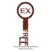 Ex-Free: 9 Keys To Freedom After Heartbreak