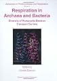 Respiration in Archaea and Bacteria: Diversity of Prokaryotic Respiratory Systems (Advances in Photosynthesis and Respiration)