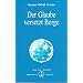 Der Glaube versetzt Berge